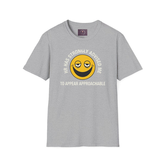 T-Shirt — “HR Has Strongly Advised Me to Appear Approachable” Smiley Face Novelty Tee