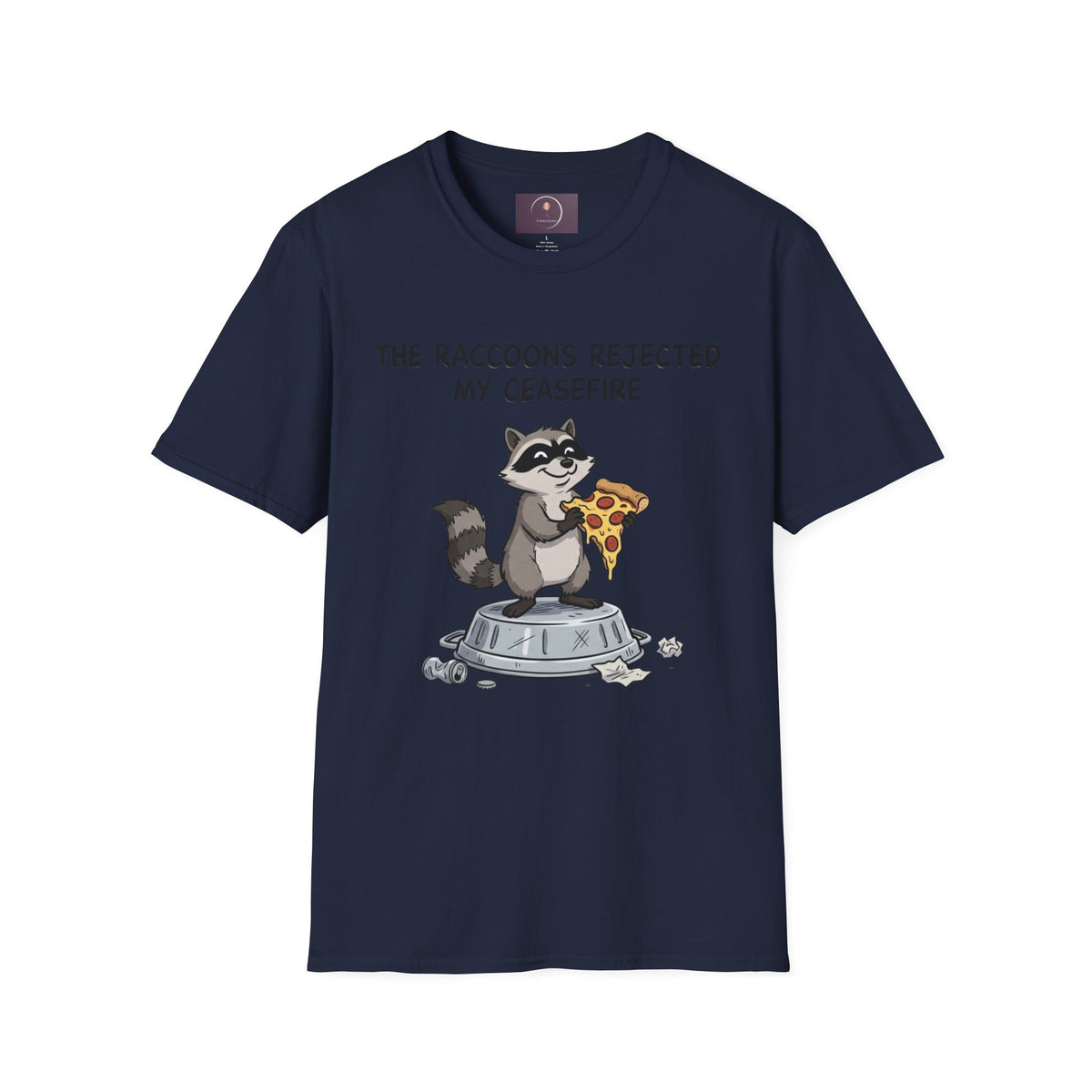 Funny Raccoon Pizza T-Shirt — "The Raccoons Rejected My Ceasefire"