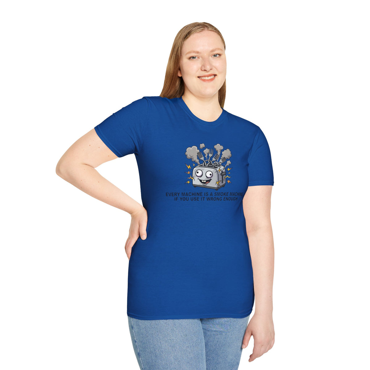 Funny Toaster T-Shirt — “Every Machine Is a Smoke Machine if You Use It Wrong Enough”