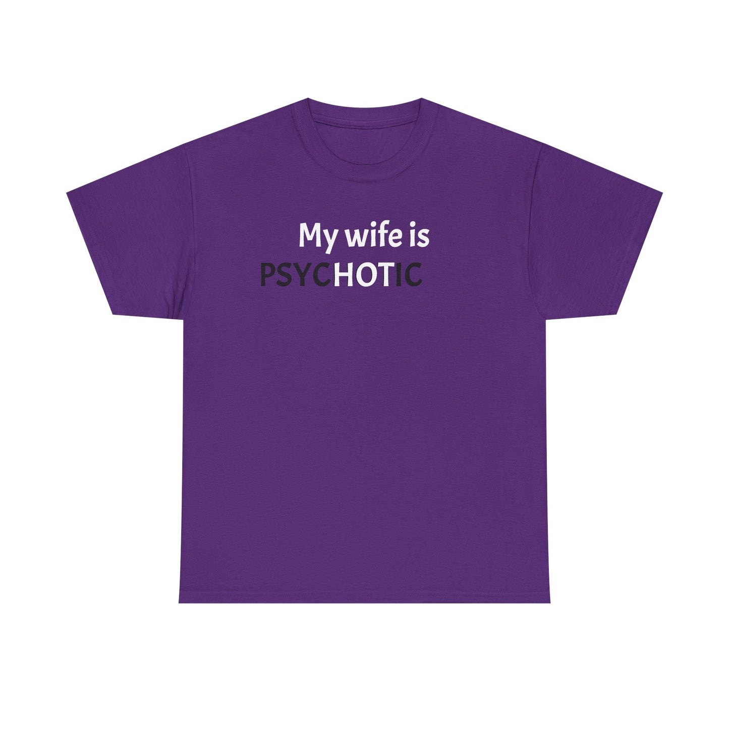 My Wife is Hot (Psychotic) Tee