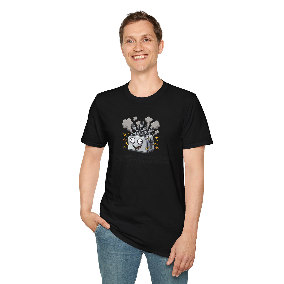 Funny Toaster T-Shirt — “Every Machine Is a Smoke Machine if You Use It Wrong Enough”