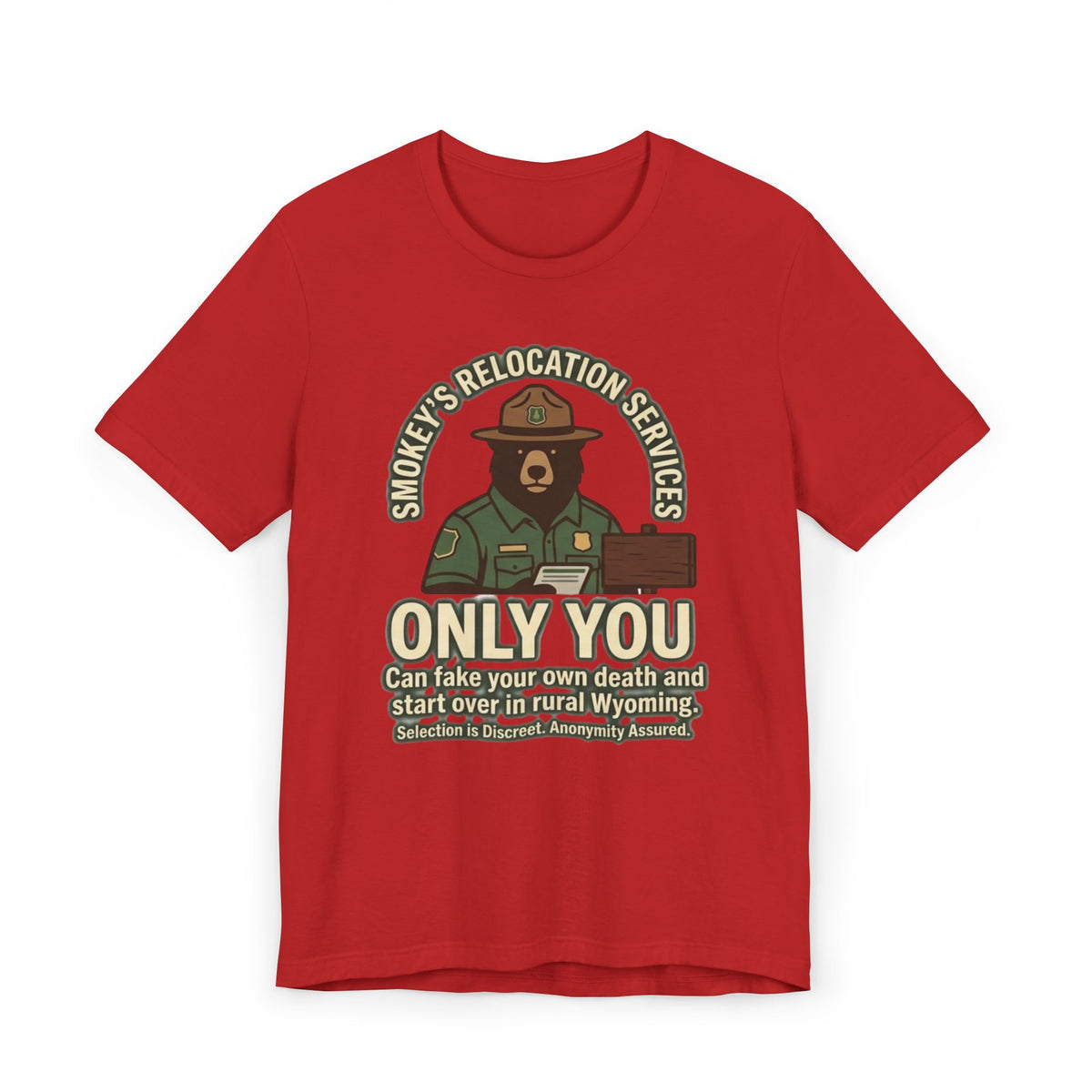 Smokey’s Relocation Services T-Shirt — "Only You Can Take Your Own Death" Funny Forest Ranger Tee