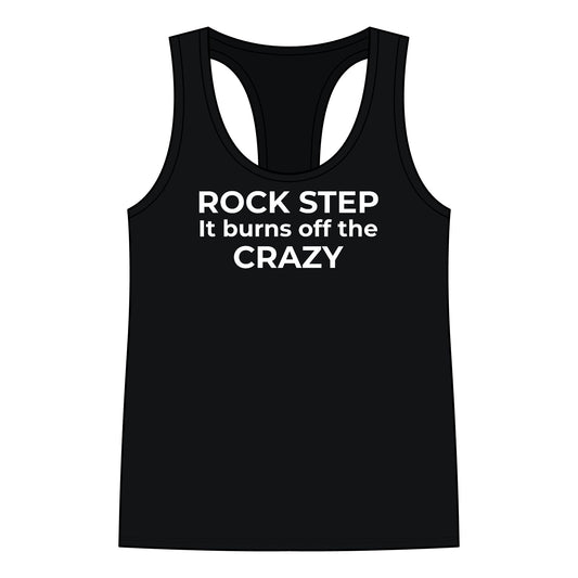 Rock Step It Burns Off The Crazy Racerback Tank