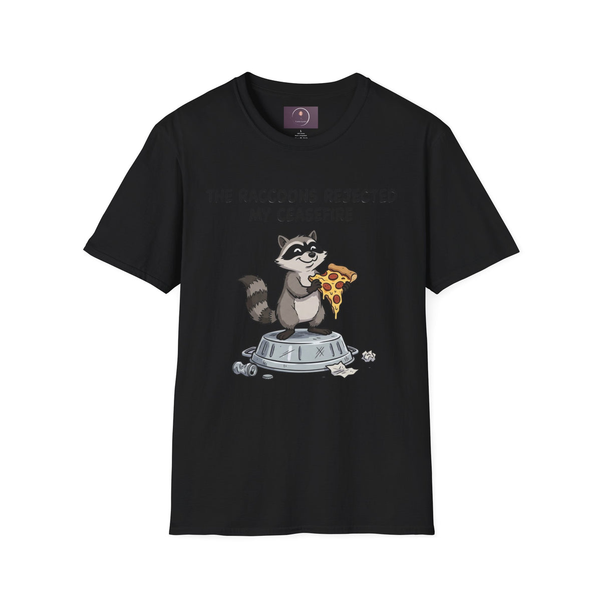 Funny Raccoon Pizza T-Shirt — "The Raccoons Rejected My Ceasefire"