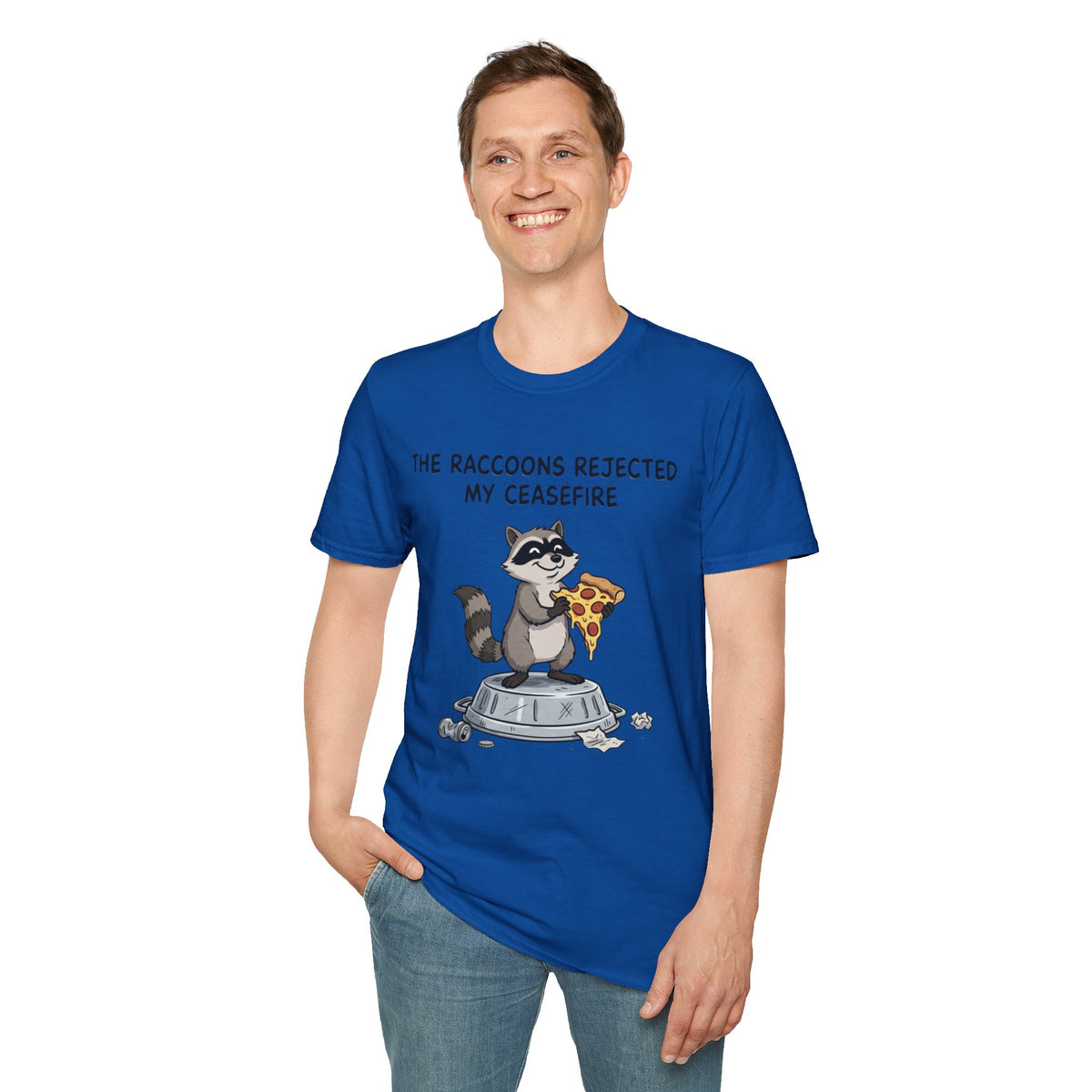 Funny Raccoon Pizza T-Shirt — "The Raccoons Rejected My Ceasefire"