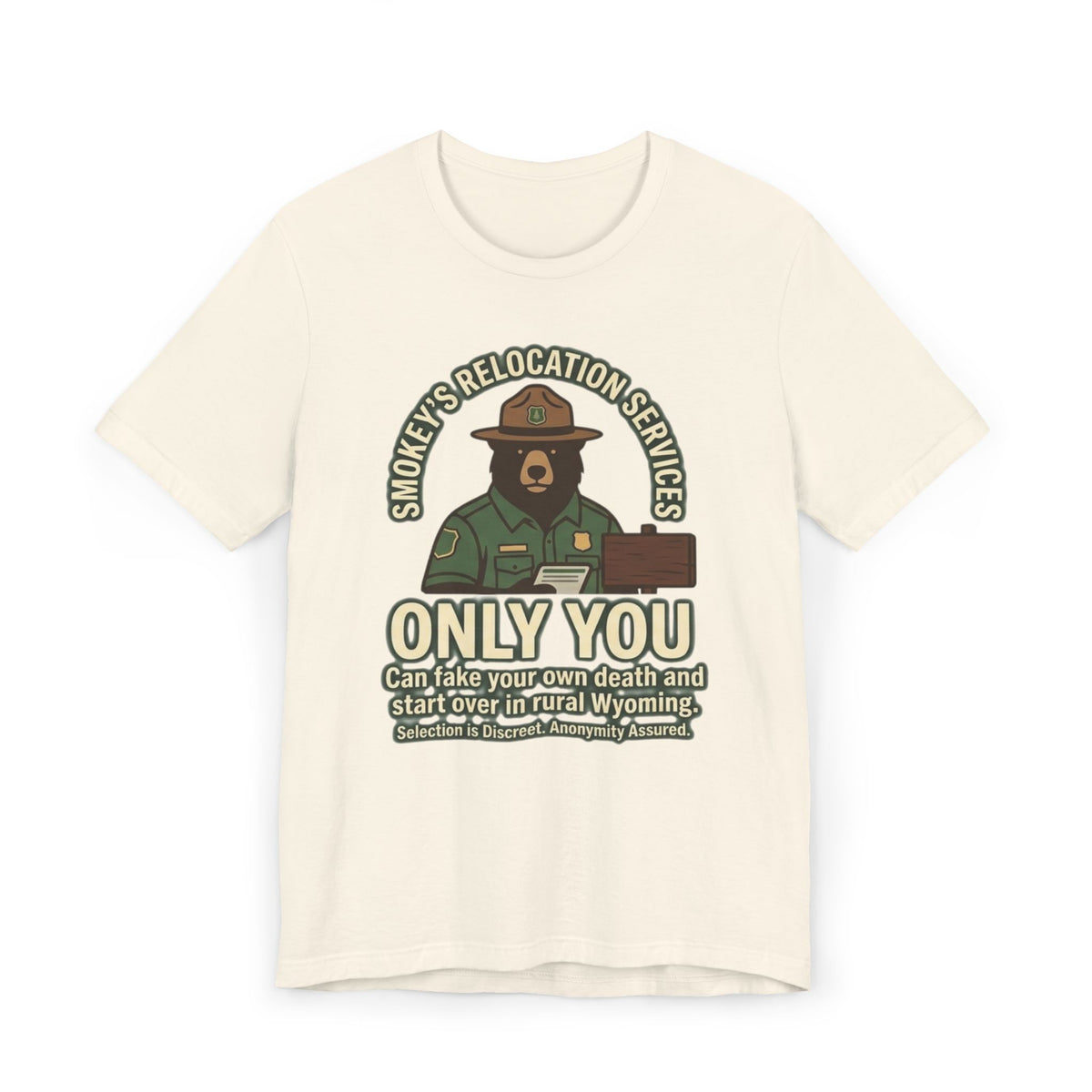 Smokey’s Relocation Services T-Shirt — "Only You Can Take Your Own Death" Funny Forest Ranger Tee