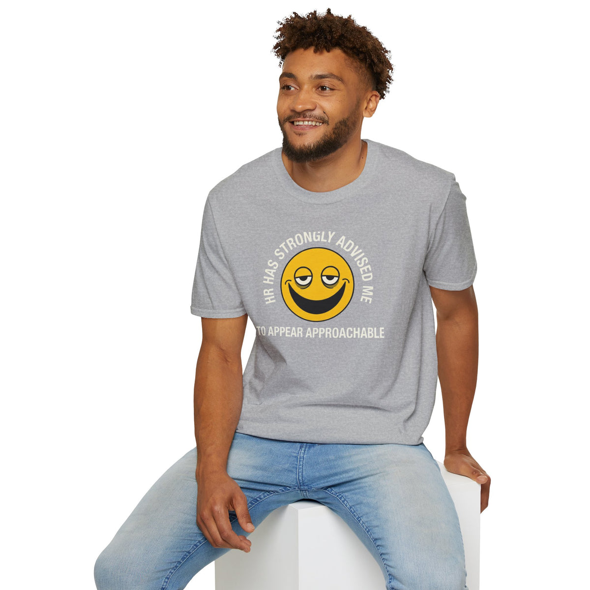 T-Shirt — “HR Has Strongly Advised Me to Appear Approachable” Smiley Face Novelty Tee