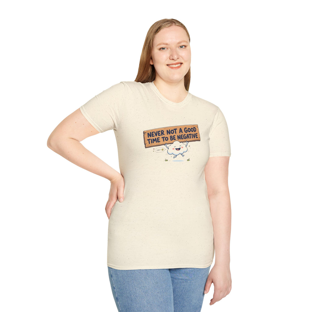 Cute Cloud Tee — "Never Not a Good Time to Be Negative"