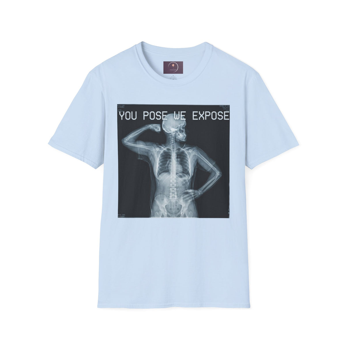 X-Ray Skeleton Tee — "You Pose We Expose" Graphic T-Shirt