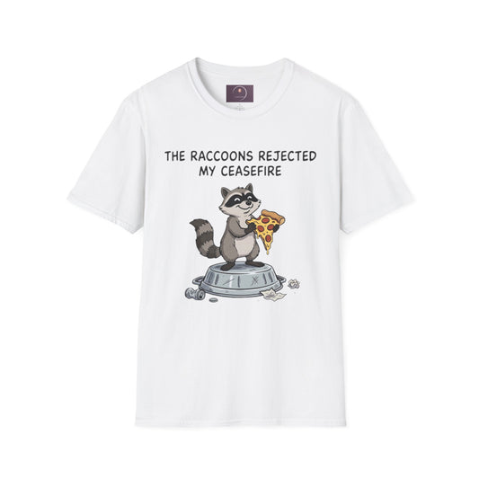 Funny Raccoon Pizza T-Shirt — "The Raccoons Rejected My Ceasefire"
