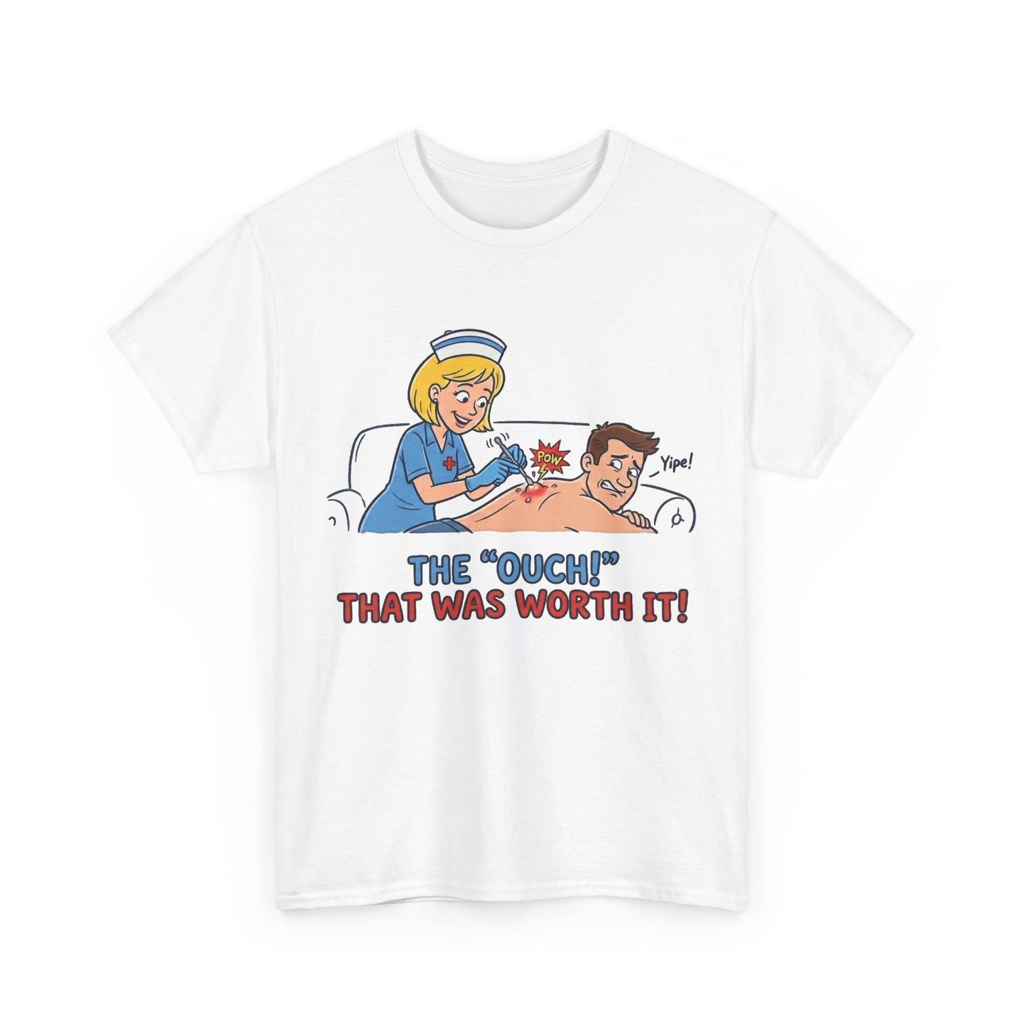 The "Ouch!" That Was Worth It Tee
