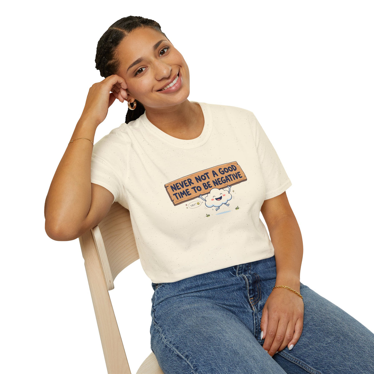 Cute Cloud Tee — "Never Not a Good Time to Be Negative"