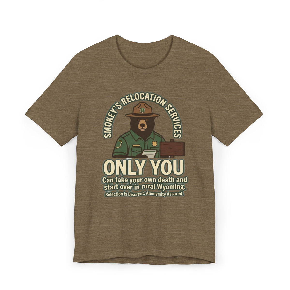 Smokey’s Relocation Services T-Shirt — "Only You Can Take Your Own Death" Funny Forest Ranger Tee