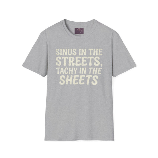 Sinus in the Streets, Tachy in the Sheets T‑Shirt