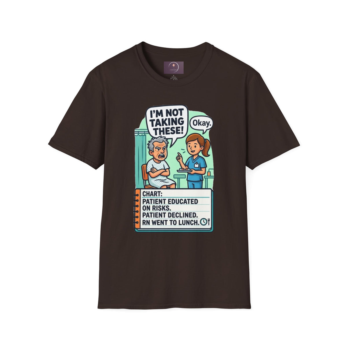 T‑Shirt — "I’m Not Taking These! / Okay." Nurse Patient Comic Tee