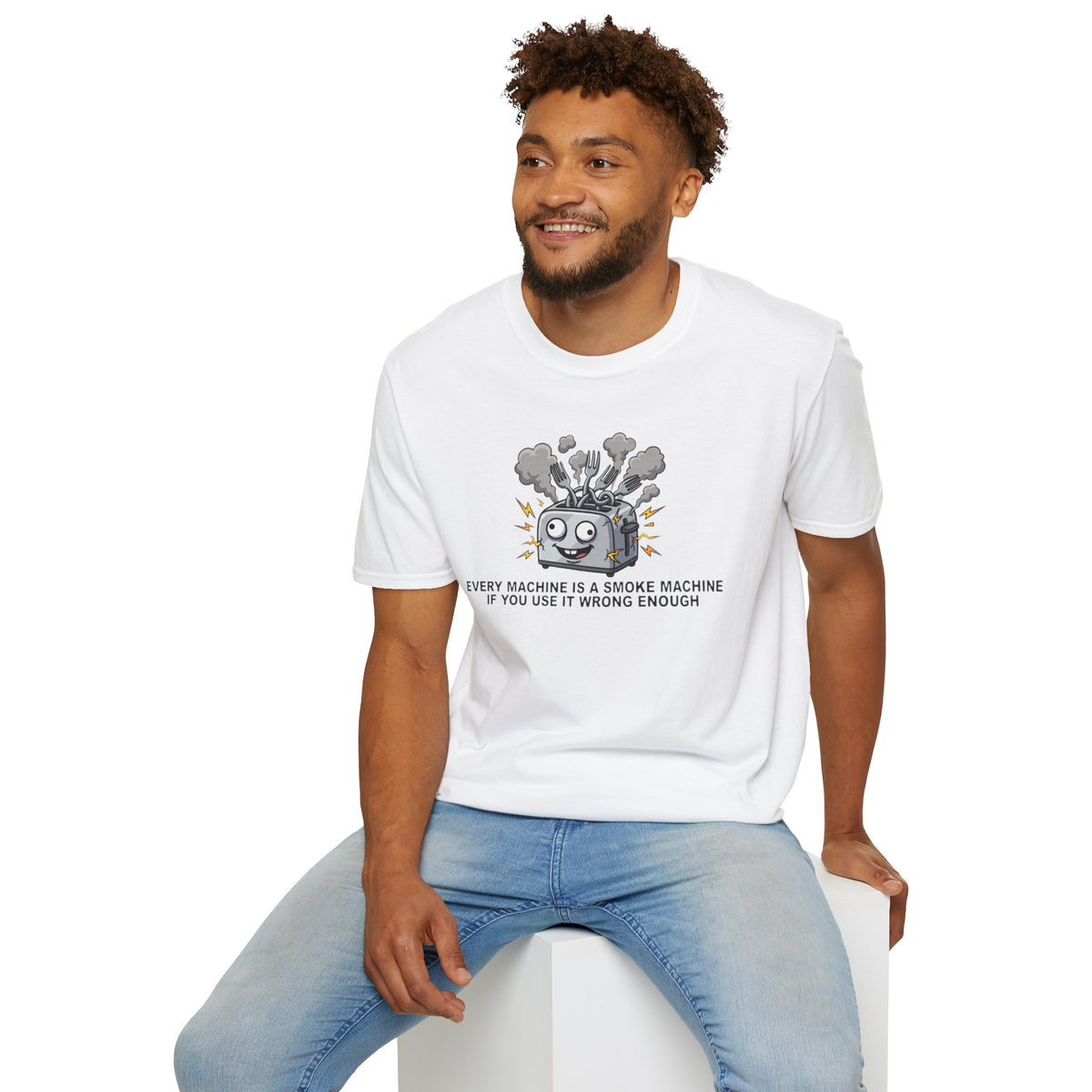 Funny Toaster T-Shirt — “Every Machine Is a Smoke Machine if You Use It Wrong Enough”