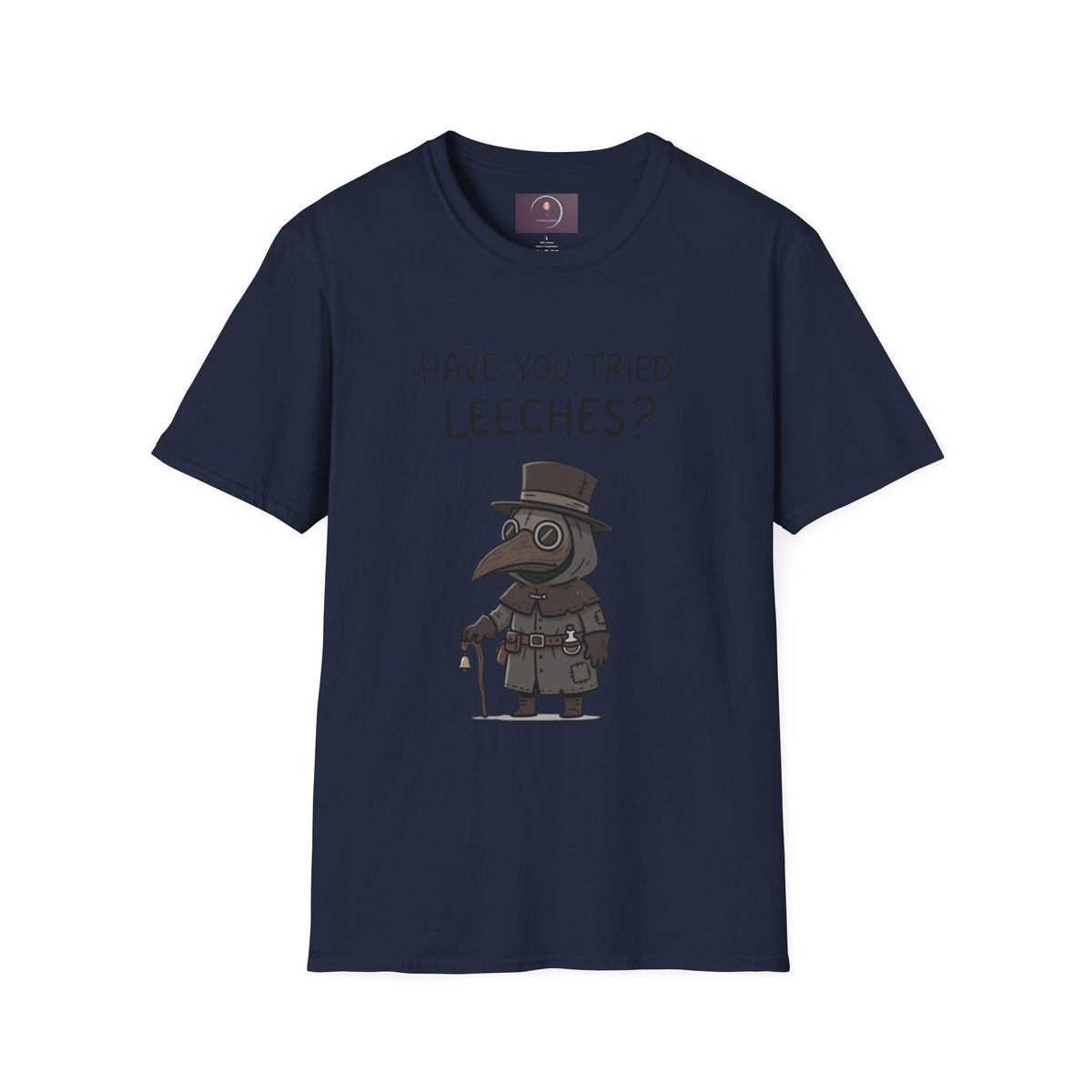 Plague Doctor T-Shirt — “Have You Tried Leeches?” Vintage Medical Humor Tee