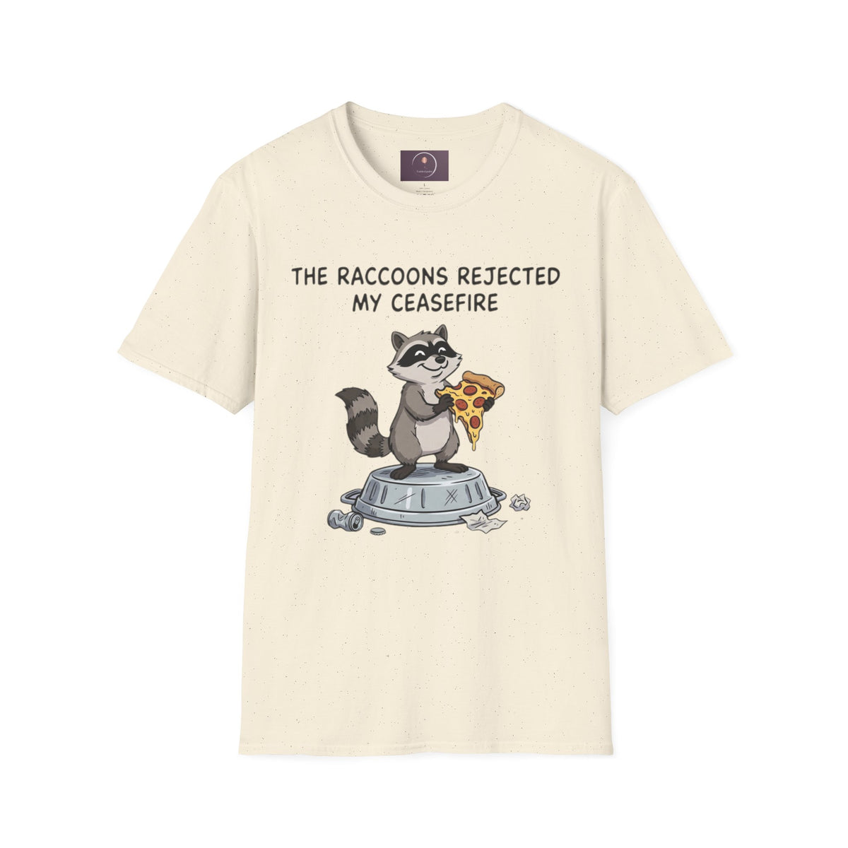 Funny Raccoon Pizza T-Shirt — "The Raccoons Rejected My Ceasefire"