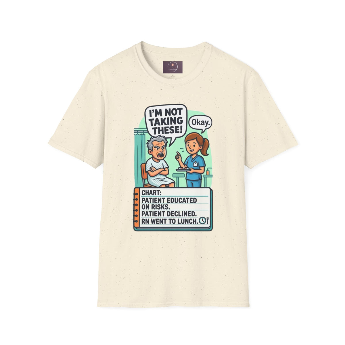 T‑Shirt — "I’m Not Taking These! / Okay." Nurse Patient Comic Tee