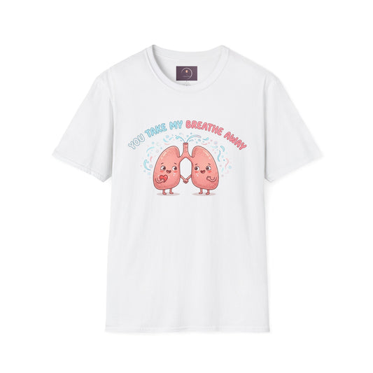 You Take My Breathe Away T-Shirt — Cute Cartoon Lungs Valentine Tee