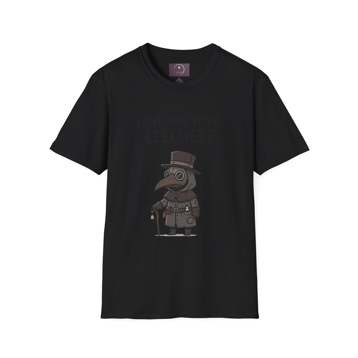 Plague Doctor T-Shirt — “Have You Tried Leeches?” Vintage Medical Humor Tee