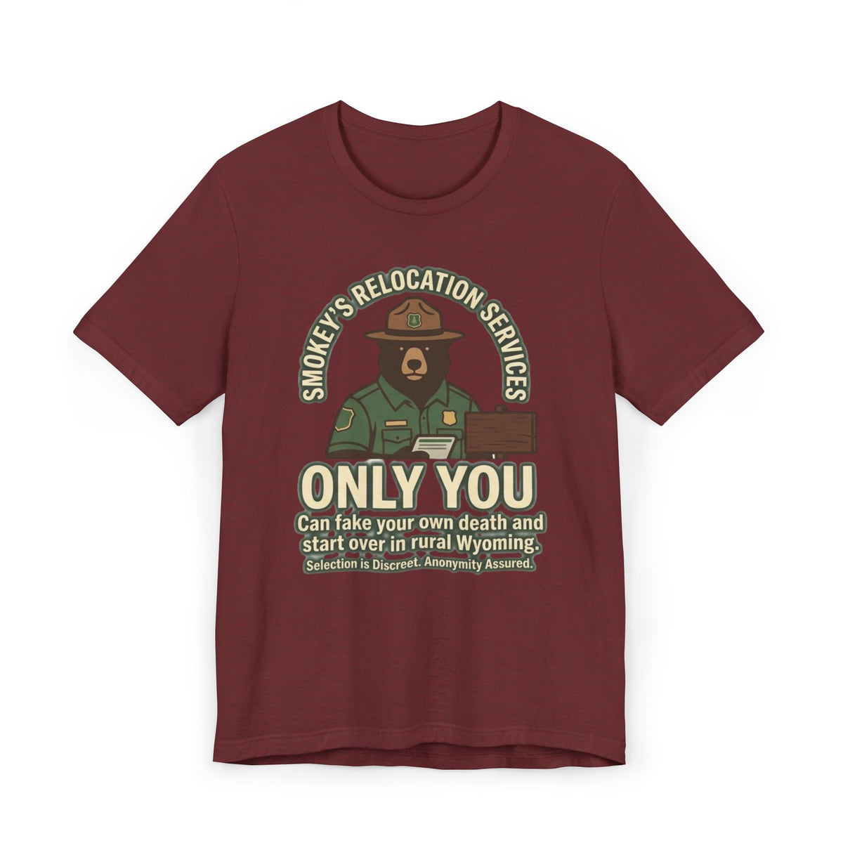 Smokey’s Relocation Services T-Shirt — "Only You Can Take Your Own Death" Funny Forest Ranger Tee