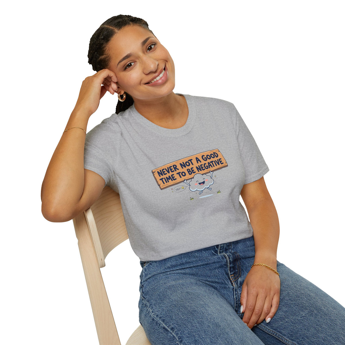 Cute Cloud Tee — "Never Not a Good Time to Be Negative"