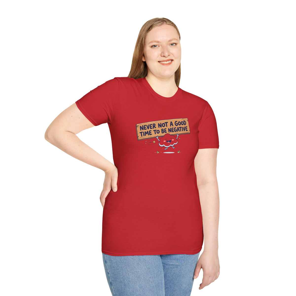 Cute Cloud Tee — "Never Not a Good Time to Be Negative"