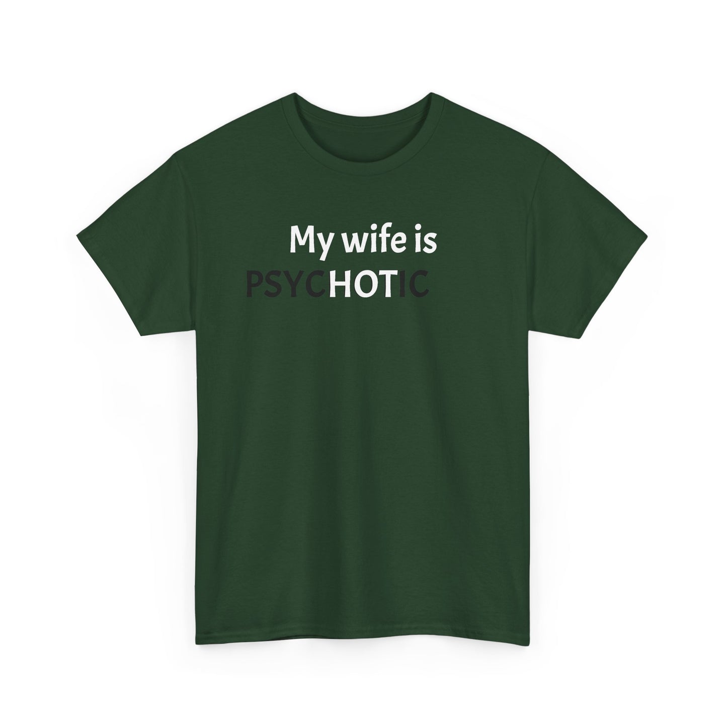 My Wife is Hot (Psychotic) Tee
