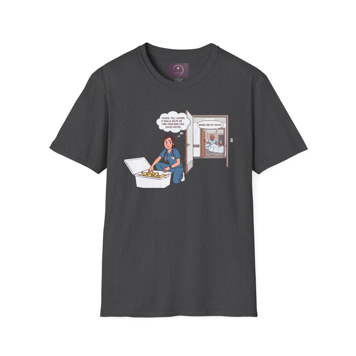 Nurse Life T-Shirt — "Please Tell Us Where My Socks Are" Humorous Medical Tee