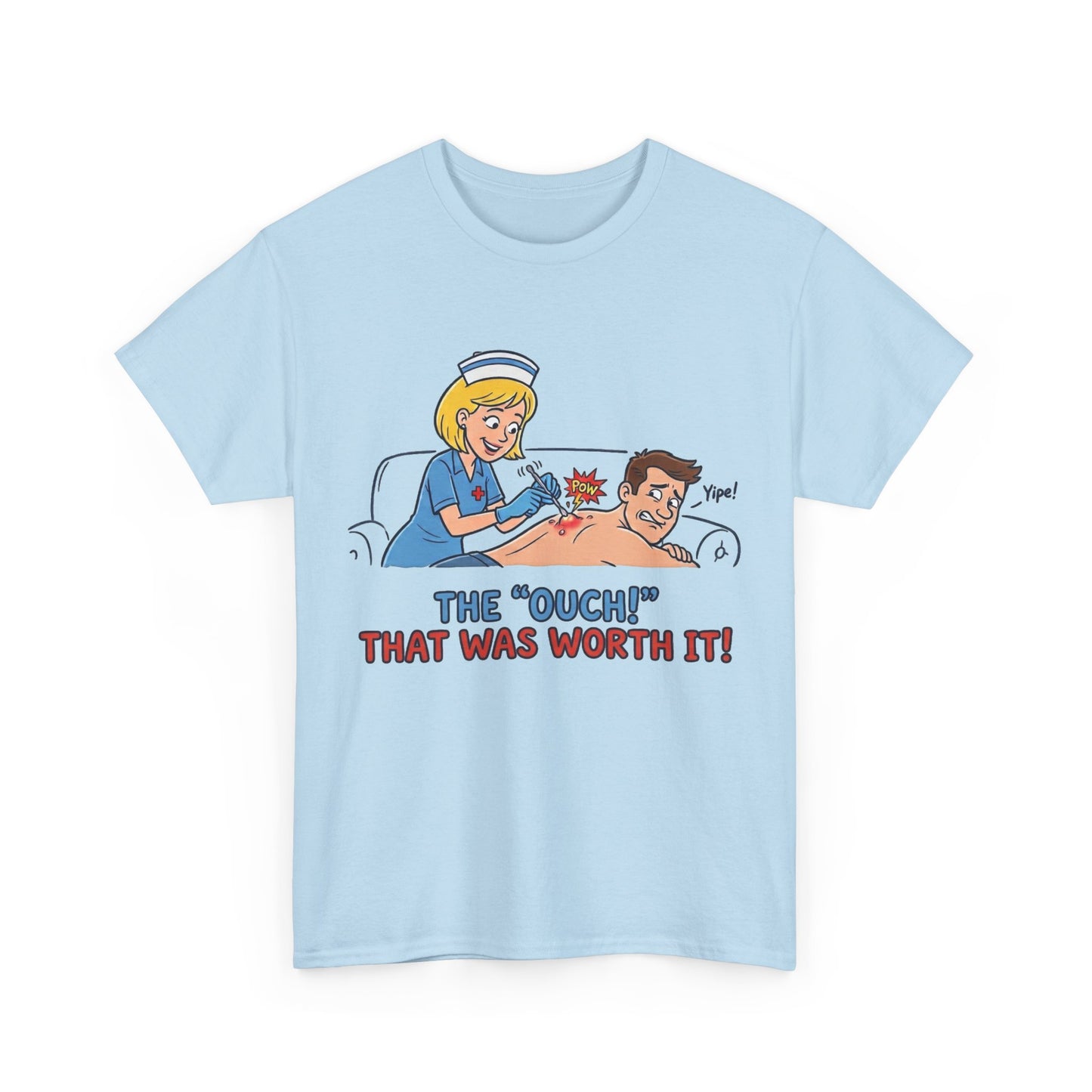 The "Ouch!" That Was Worth It Tee