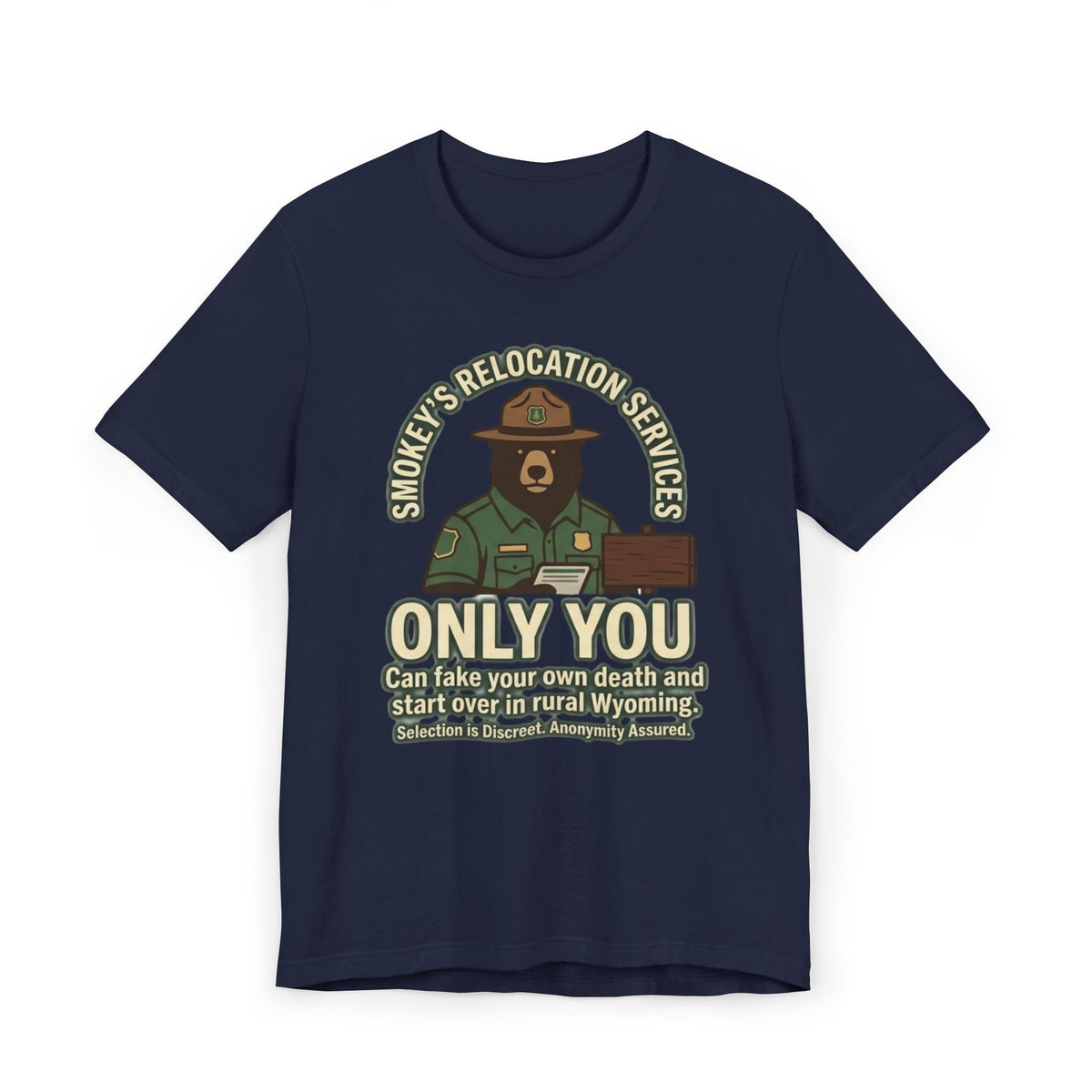 Smokey’s Relocation Services T-Shirt — "Only You Can Take Your Own Death" Funny Forest Ranger Tee