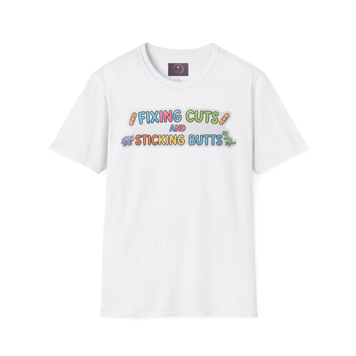Funny Pediatric Nurse Tee — "Fixing Cuts and Sticking Butts" Kids Care T-Shirt