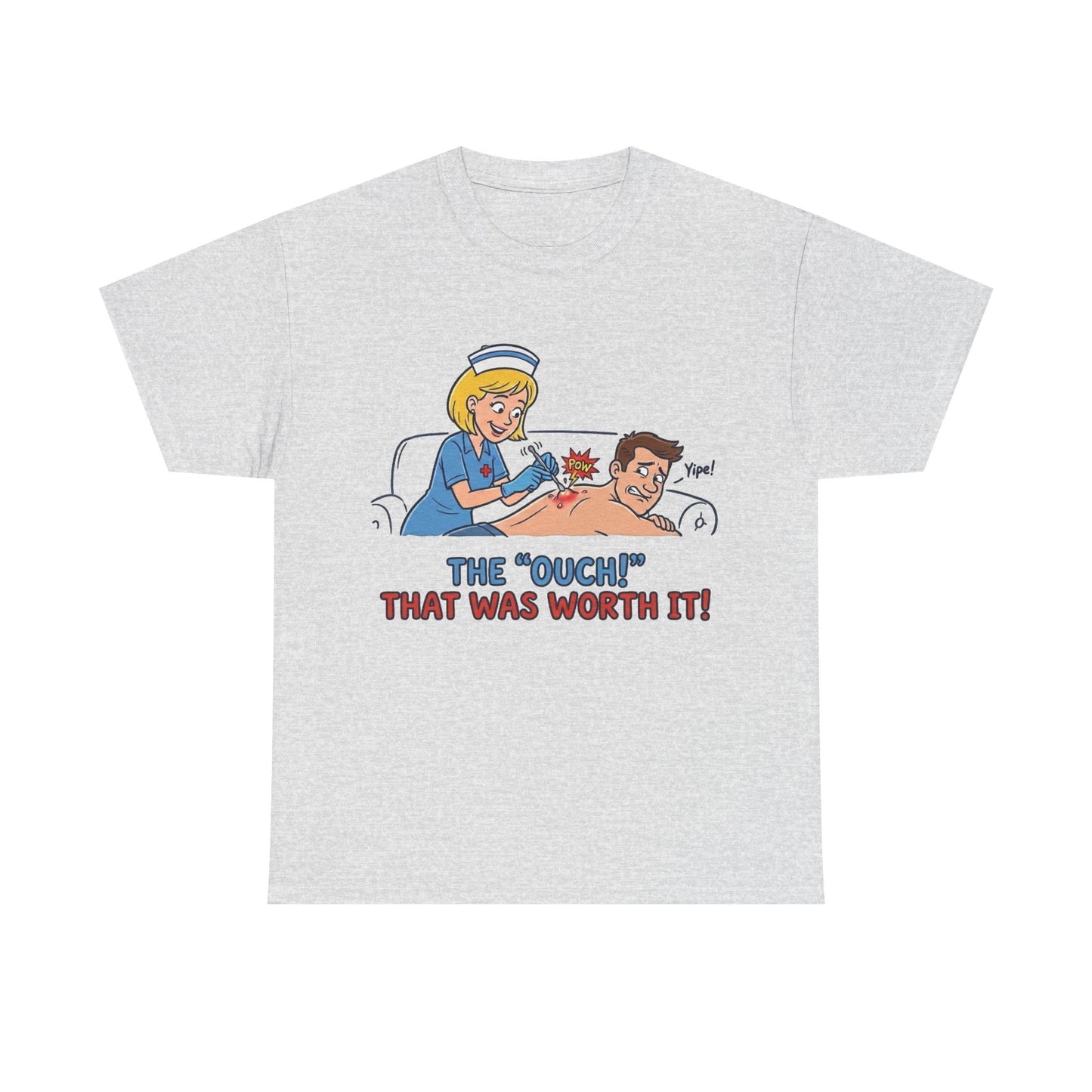 The "Ouch!" That Was Worth It Tee