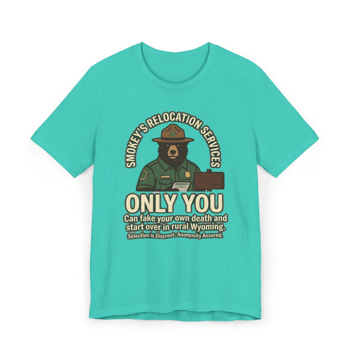 Smokey’s Relocation Services T-Shirt — "Only You Can Take Your Own Death" Funny Forest Ranger Tee