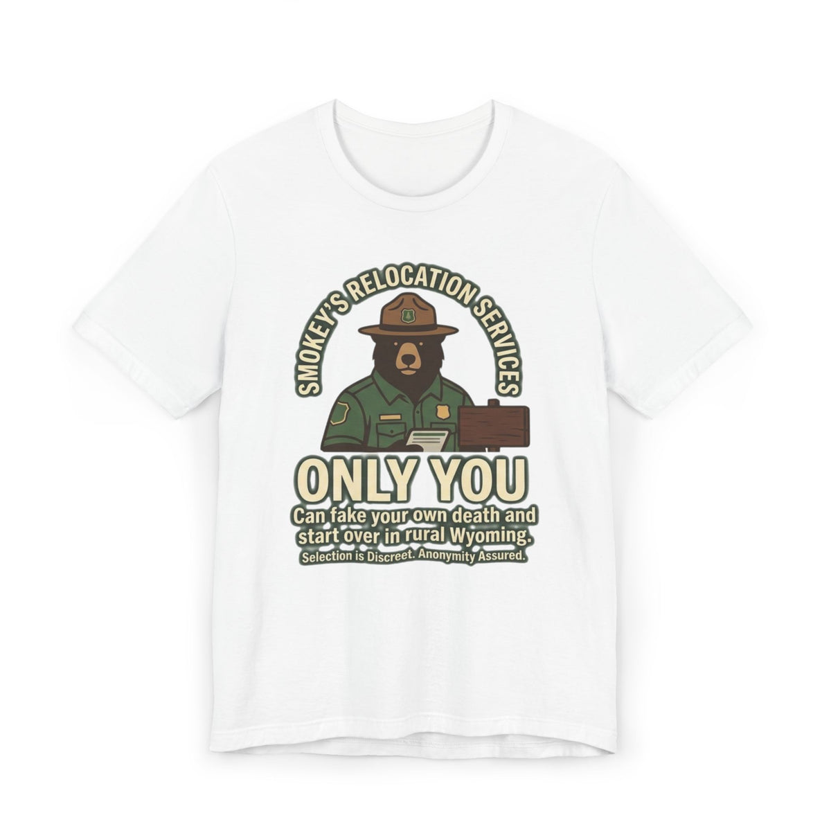 Smokey’s Relocation Services T-Shirt — "Only You Can Take Your Own Death" Funny Forest Ranger Tee
