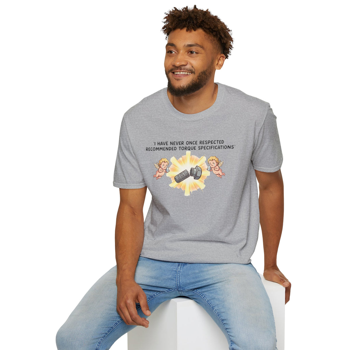 Mechanical Humor T-Shirt — "I Have Never Once Respected Recommended Torque Specifications"