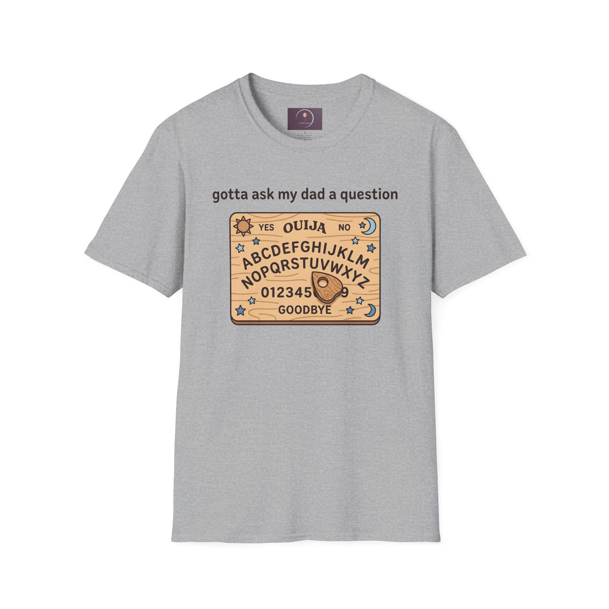 Ouija Board T‑Shirt — "gotta ask my dad a question" Vintage Spirit Board Tee