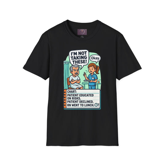 T‑Shirt — "I’m Not Taking These! / Okay." Nurse Patient Comic Tee