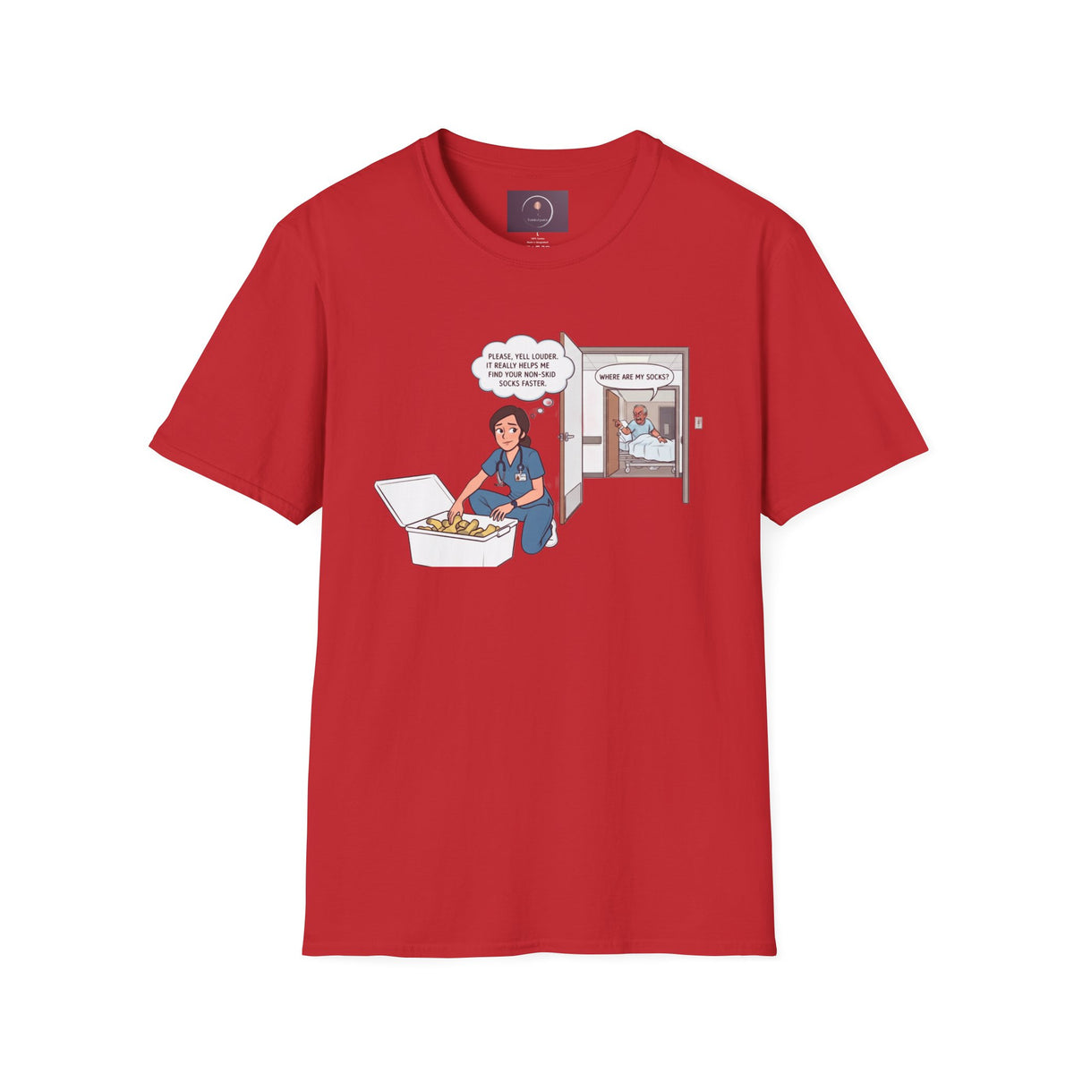 Nurse Life T-Shirt — "Please Tell Us Where My Socks Are" Humorous Medical Tee