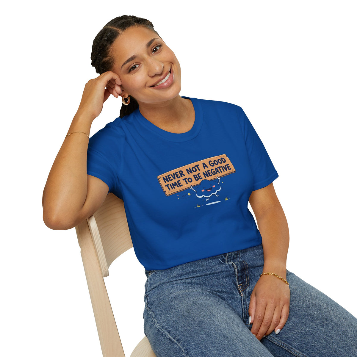 Cute Cloud Tee — "Never Not a Good Time to Be Negative"