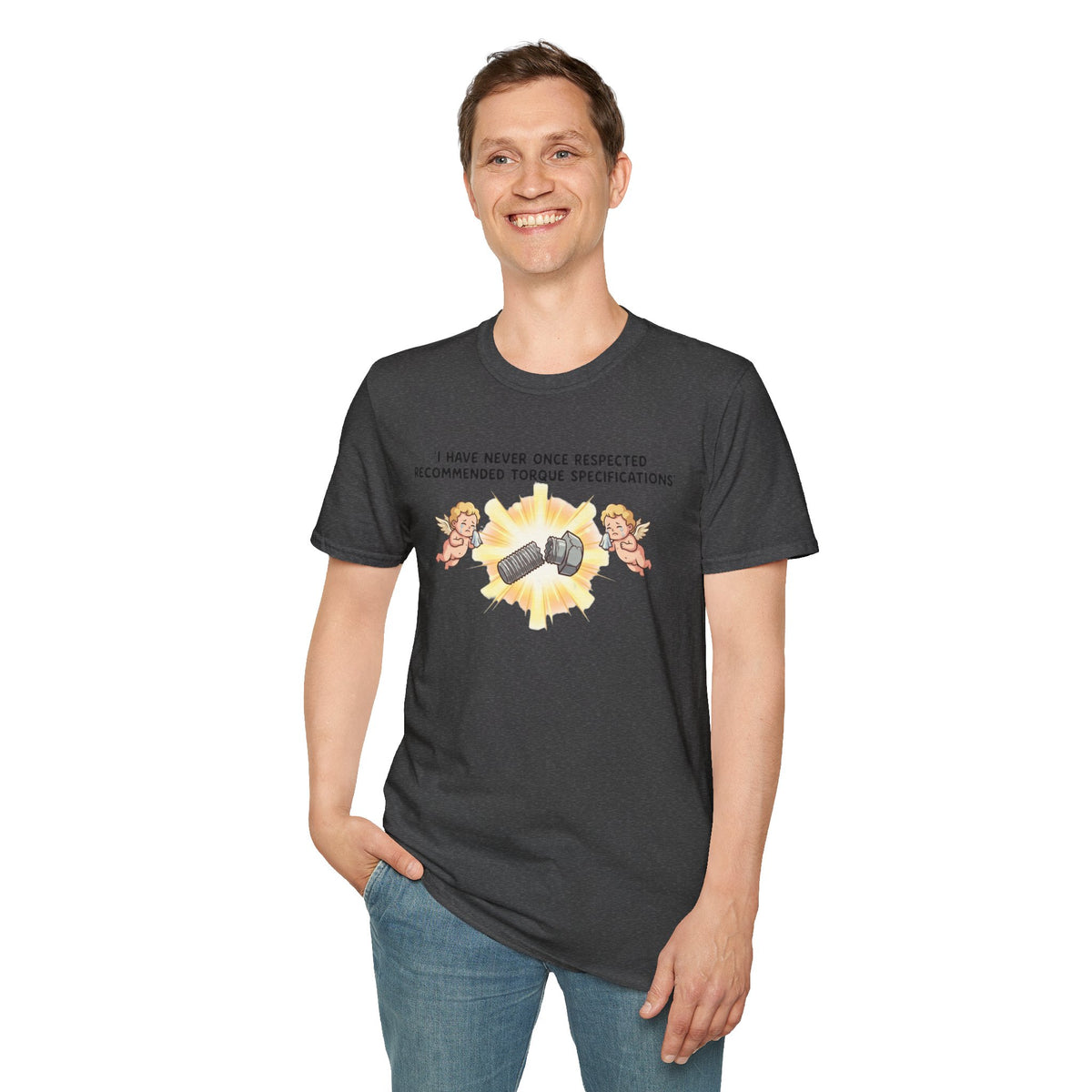 Mechanical Humor T-Shirt — "I Have Never Once Respected Recommended Torque Specifications"