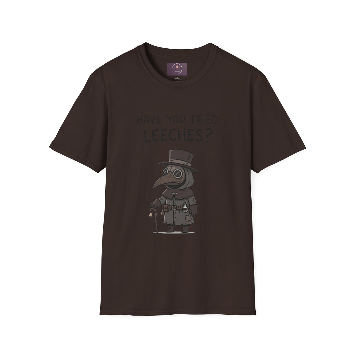 Plague Doctor T-Shirt — “Have You Tried Leeches?” Vintage Medical Humor Tee