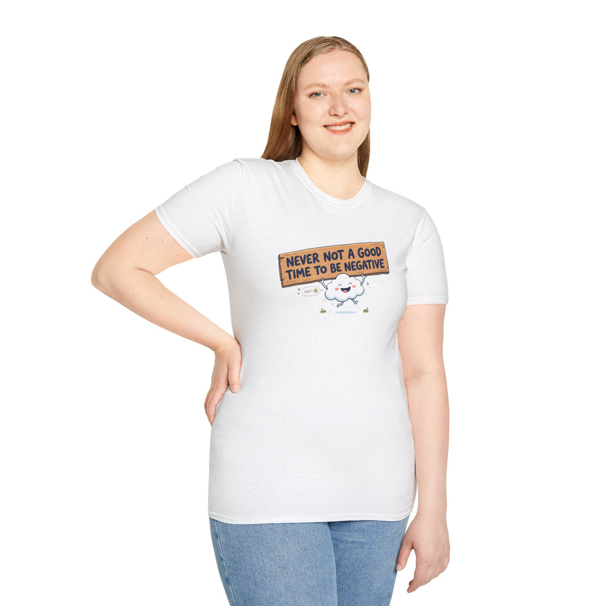Cute Cloud Tee — "Never Not a Good Time to Be Negative"
