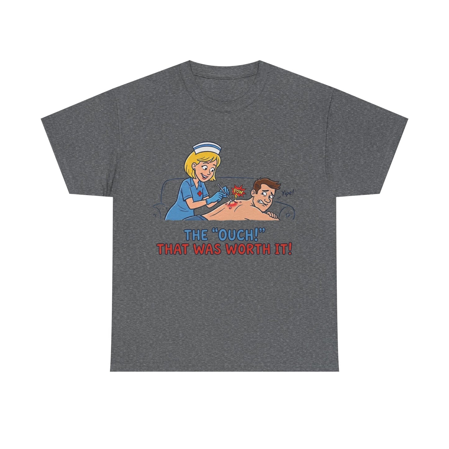 The "Ouch!" That Was Worth It Tee