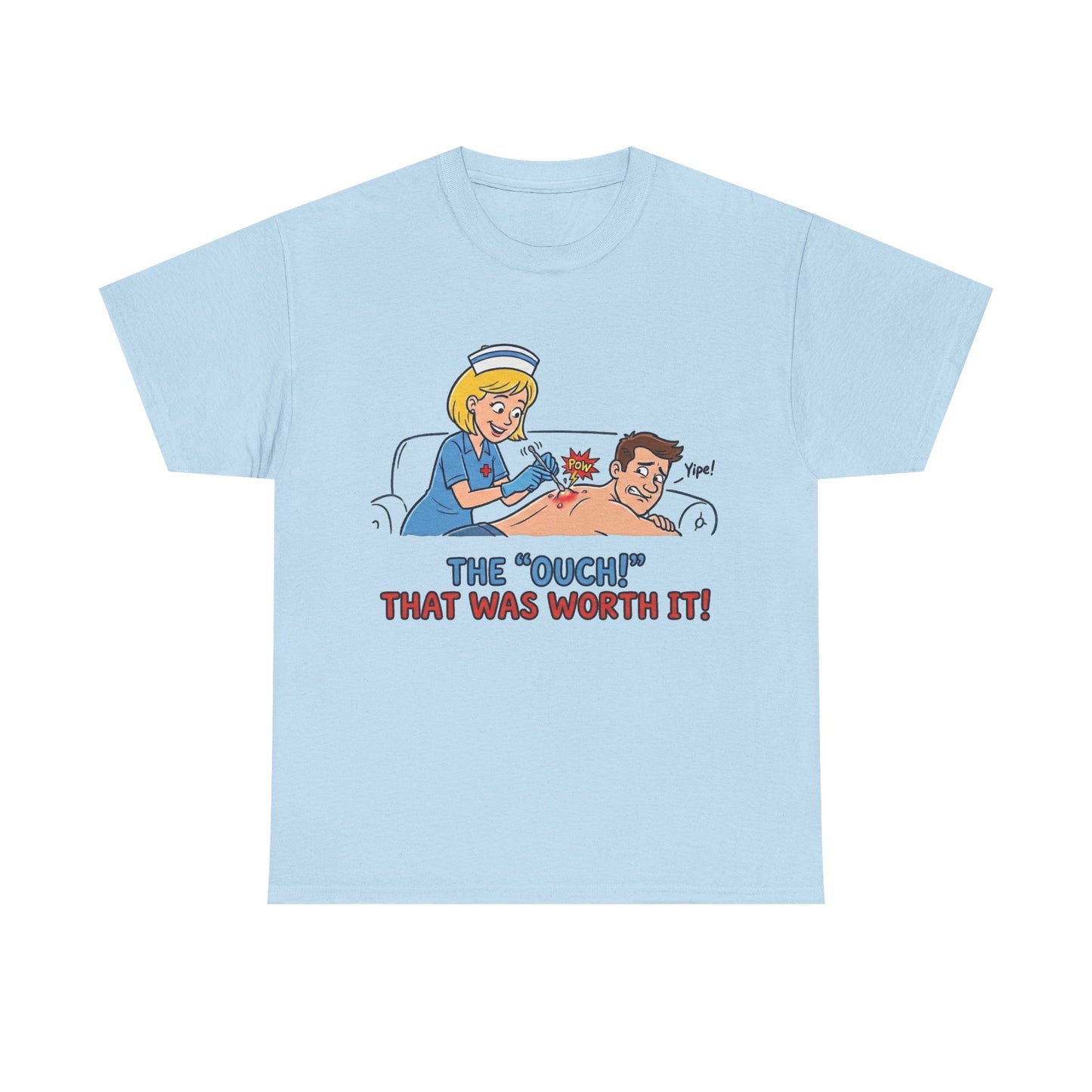The "Ouch!" That Was Worth It Tee