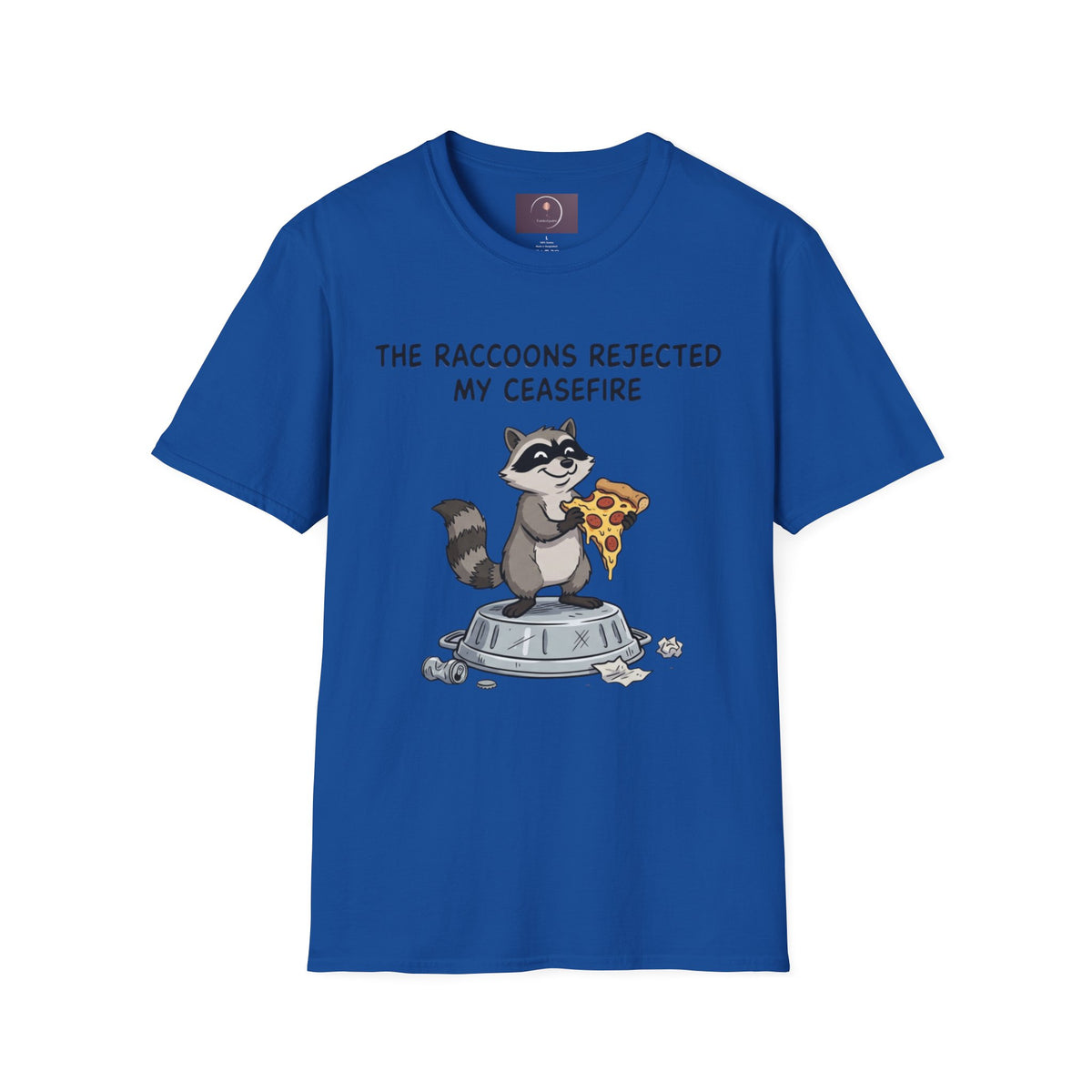 Funny Raccoon Pizza T-Shirt — "The Raccoons Rejected My Ceasefire"