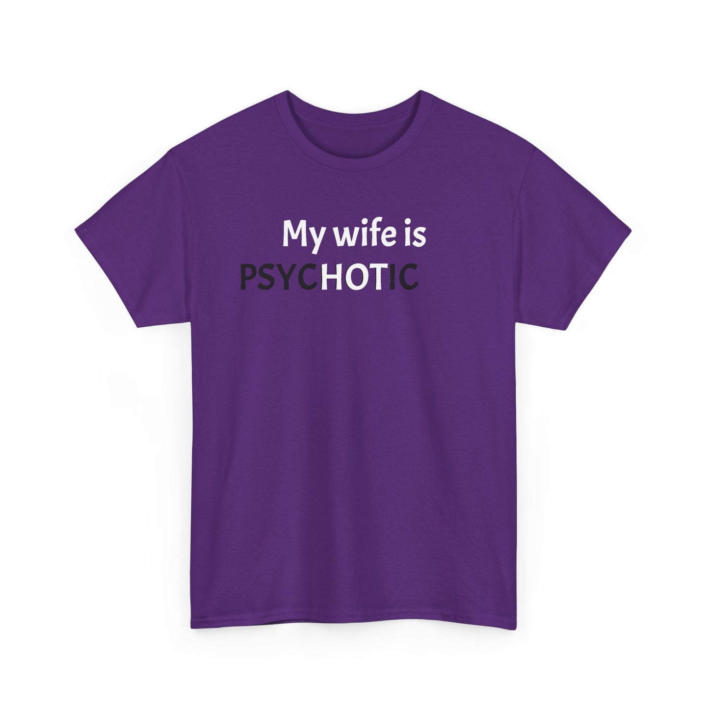 My Wife is Hot (Psychotic) Tee