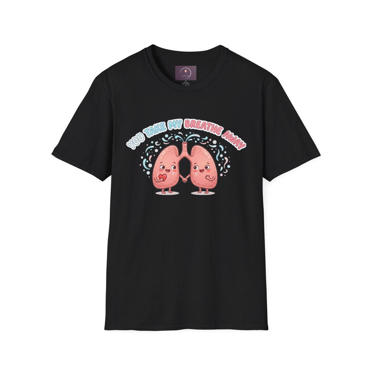 You Take My Breathe Away T-Shirt — Cute Cartoon Lungs Valentine Tee