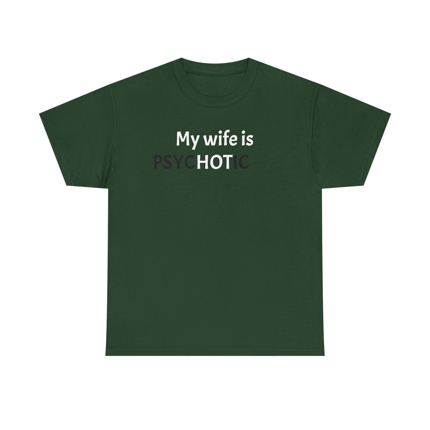 My Wife is Hot (Psychotic) Tee